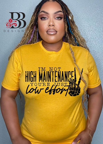 High Maintenance...Low Effort