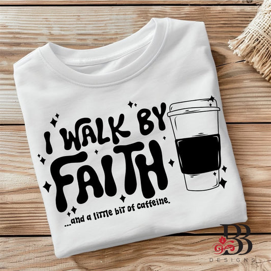 I Walk By Faith