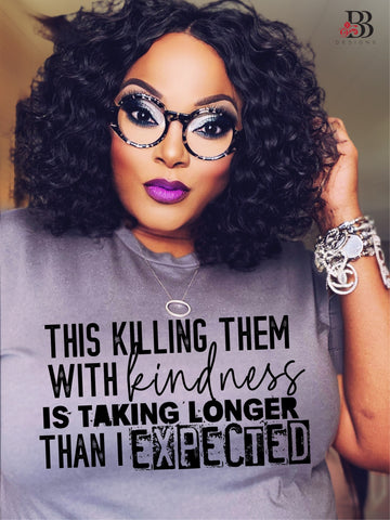 Kill Them With Kindness