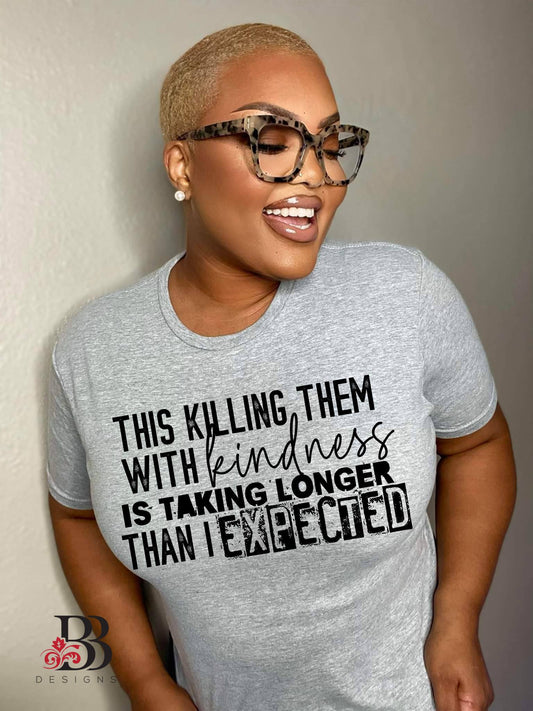Kill Them With Kindness