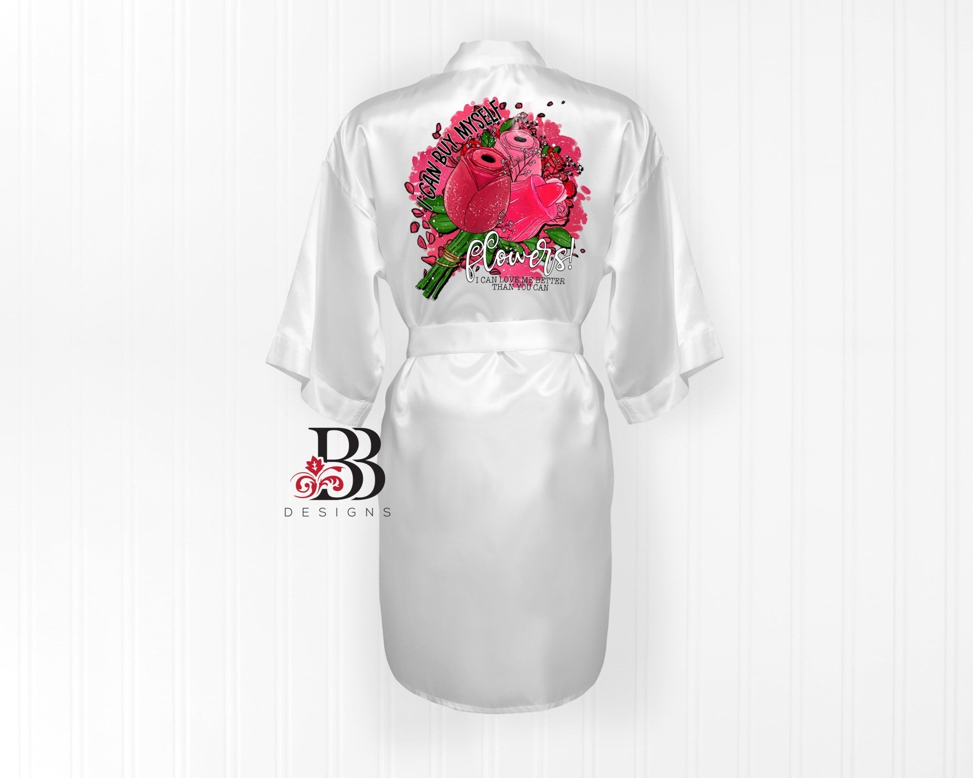 Bath Robe - I Can Buy Myself Flowers
