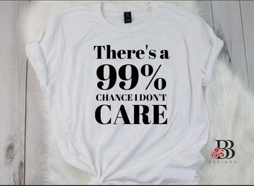 There's a 99% Chance I Don't Care