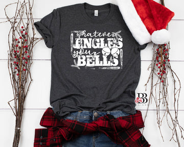 Whatever Jingles You Bells!