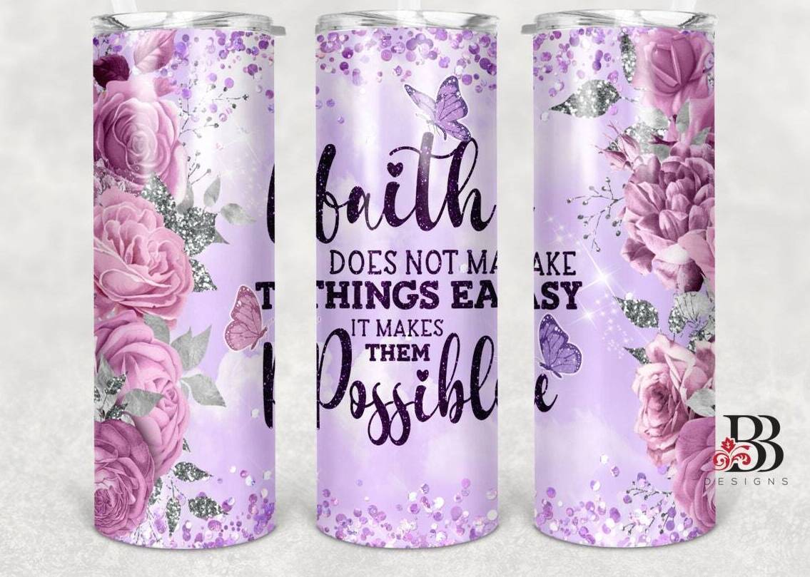 Faith...Possible Tumbler