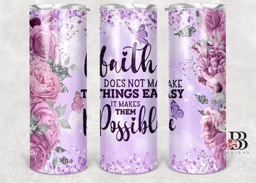 Faith...Possible Tumbler